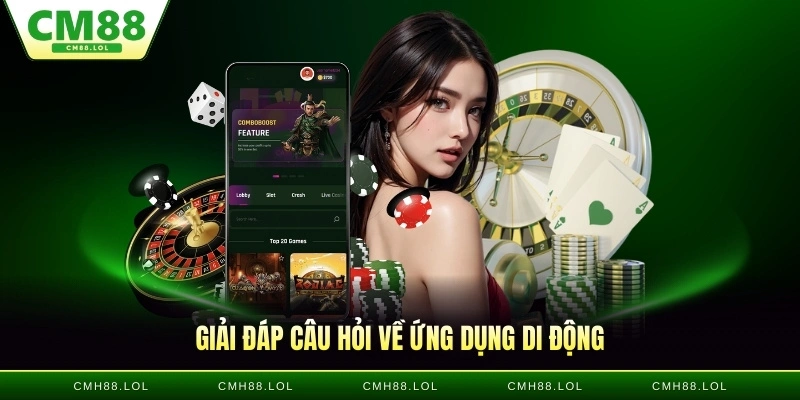 giai-dap-cau-hoi-ve-tai-app-CM88