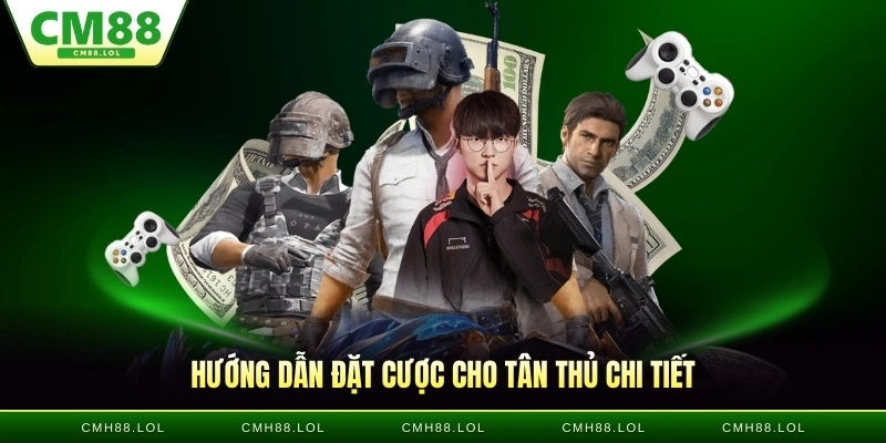 huong-dan-dat-cuoc-esports-CM88