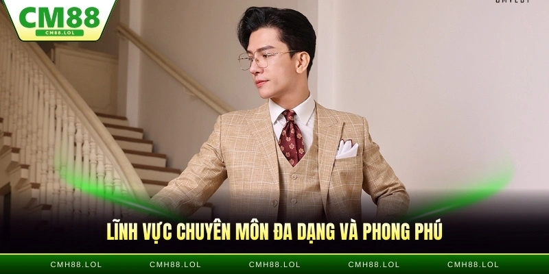 linh-vuc-chuyen-mon-da-dang-va-phong-phu