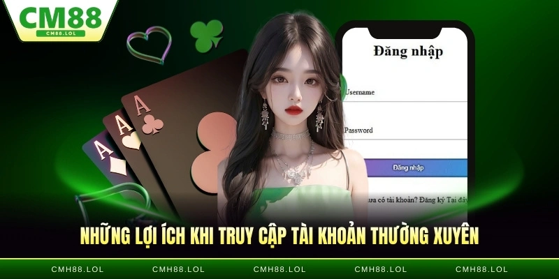 nhung-loi-ich-khi-dang-nhap-CM88