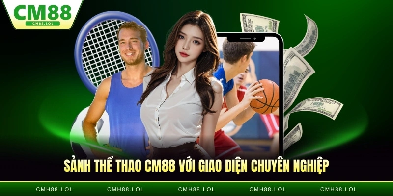 sanh-the-thao-CM88-voi-giao-dien-chuyen-nghiep