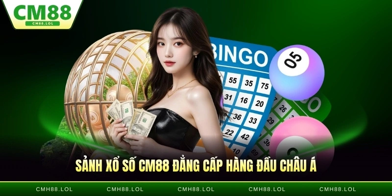 sanh-xo-so-CM88-dang-cap-hang-dau-chau-a