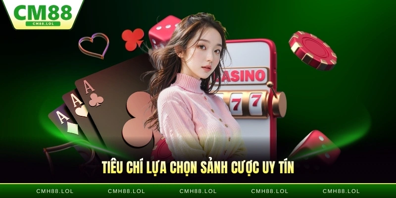 tieu-chi-lua-chon-sanh-casino-truc-tuyen