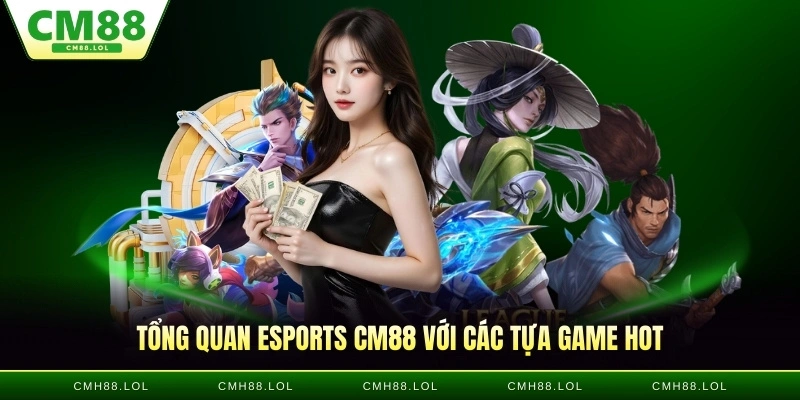 tong-quan-esports-CM88