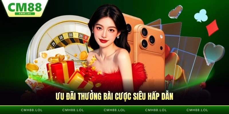 uu-dai-thuong-game-bai-cm88-sieu-hap-dan